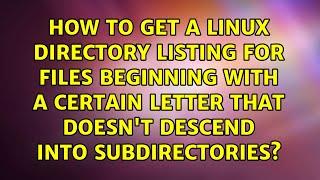 How to get a linux directory listing for files beginning with a certain letter that doesn't...