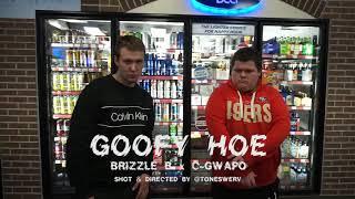 Brizzle B x C-Gwapo - “Goofy Hoe” (Official Music Video) Shot by @Toneswerv