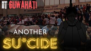 IIT Guwahati Student Case - Sad Truth of Education System