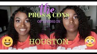 PROS & CONS OF MOVING TO HOUSTON, TX