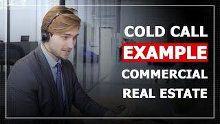 Commercial Real Estate Cold Call With Analysis and Script