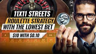 11x11 Streets Roulette Strategy with the Lowest Bet: $10 with $0.10?