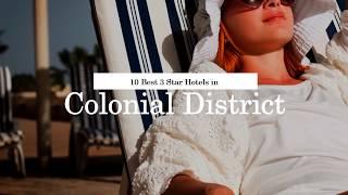 10 Best 3 Star Hotels in Colonial District - July 2018