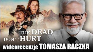 THE DEAD DON'T HURT prod. 2023, reż. Viggo Mortensen | wideorecenzja Tomasza Raczka