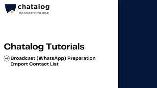 chatalog Tutorials | Broadcast WhatsApp Step 1- Import Contact List ｜WABA | Automation | EN Subtitle