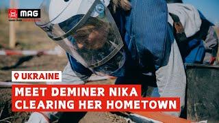 Meet Ukrainian deminer Nika clearing her hometown | MAG