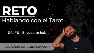 Reto "Hablando con el Tarot" - Día 0 - El Loco te habla.