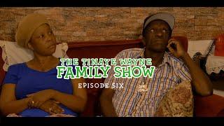 The Tinaye Wayne Family Show - Ep 6/10