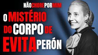 EVITA PERÓN E O MISTÉRIO DE SEU C0RP0 SEM DESCANSO - CRIME E MISTÉRIO S/A