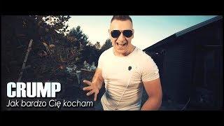 CRUMP - JAK BARDZO CIĘ KOCHAM | Official Video |