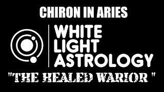 Chiron in Aries 2018- 2027: The Healed Warrior