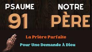 Psaume 91｜Prière Notre Père : 2 Prières Puissantes  ( Pluie de Bénédictions  et  Protection de Dieu)