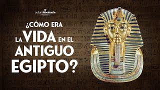 𓁈 ¿Cómo era la vida en el ANTIGUO EGIPTO?