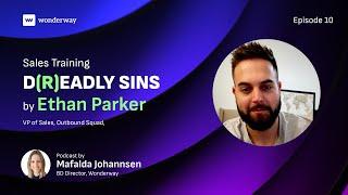 Episode 10: Ethan Parker D(r)eadly Sins