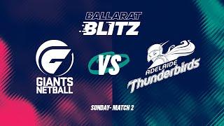 2025 Ballarat Blitz Game 4 | Adelaide Thunderbirds vs GIANTS Netball