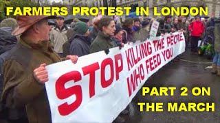 FARMERS PROTEST IN LONDON. PART 2 ON THE MARCH