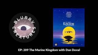 EP: 209 The Marine Kingdom with Dan Duval - Blurry Creatures