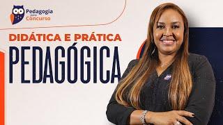 Didática e Prática Pedagógica | Pedagogia para Concurso