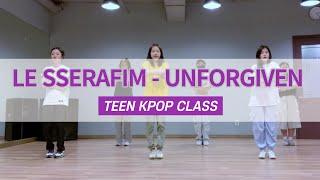 LE SSERAFIM - "UNFORGIVEN " Dance | Kpop | 청소년케이팝 @압구정댄스학원