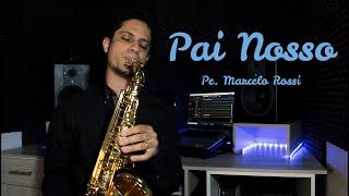 Pai nosso - Padre Marcelo Rossi - Sax Cover