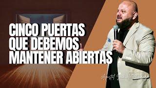 CINCO PUERTAS QUE DEBEMOS MANTENER ABIERTAS | Apostol Samuel Ramirez