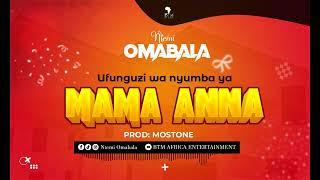 Ntemi Omabala _Mama Anna Official Song (Ufunguzi wa Nyumba).