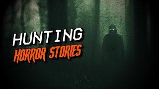 (3) Creepy HUNTING Horror Stories [Screams in the night & MORE!]