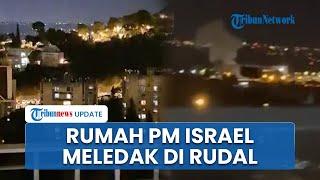 PM Israel Jadi Target Pembunuhan Lagi, Pesawat Tak Berawak Hizbullah Gempur Kediaman Netanyahu