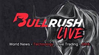 BullRush LIVE! ( Top World News, Market Insights, And a Special Guest) 