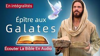 Épître aux Galates de l'apôtre Paul « Nouveau Testament »  | La Sainte Bible En Audio VF