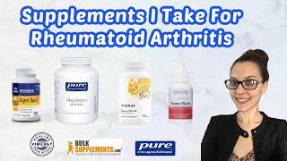 Supplements I Take For Rheumatoid Arthritis + Overall Wellbeing | RA and Myself