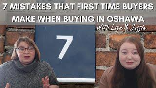 7 Mistakes That First Time Home Buyers Make When Buying In Oshawa (2022)