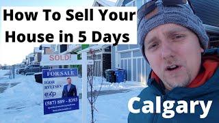 How To Sell Your House in Calgary in 5 Days | Real Estate