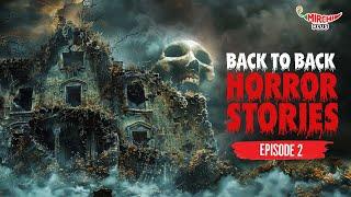 Horror Stories Back to Back | Truth or Scare | Bangla Horror Story | Mirchi Bangla - EP 2