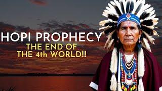 Ancient Hopi Prophecy - The End Of The 4th World Is Here !