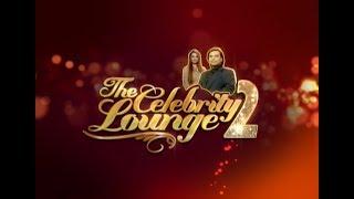 THE CELEBRITY LOUNGE 2  ------ 15-07-2017