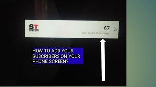 HOW TO ADD YOUR SUBSCRIBERS ON YOUR PHONE SCREEN || SONI TECH