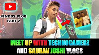 meet up with technogamerz and saurav joshi vlogs / indus / indus game / indus battle royale