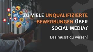 Warum kommen zu viele unpassende Bewerbungen über Social Media?