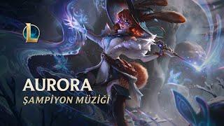 Aurora Şampiyon Müziği | League of Legends