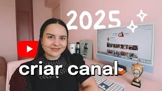 Como CRIAR UM CANAL NO YOUTUBE Em 2025: Passo a Passo