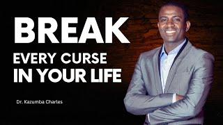 Prayer For Breaking A Curse | Dr  Kazumba Charles