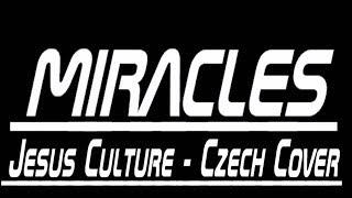 Bůh zázraků - Miracles (Jesus Culture   Czech Cover)