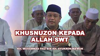 Khusnudzon (Prasangka Baik) kepada Allah SWT | KH. Muhammad Faiz