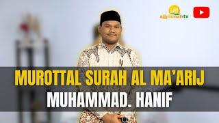 MUROTTAL SURAH AL - MA'ARIJ | MUHAMMAD HANIF