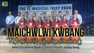 Maichwlwi kwbang ll Kokborok gospel song New testament Youth group ll #BHB #Borok Please Subscribe