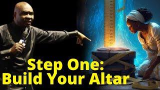 Start By Building an Altar | APOSTLE JOSHUA SELMAN