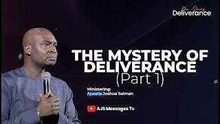 (New Sermon Series) THE MYSTERY OF DELIVERANCE (PART 1) || Apostle Joshua Selman