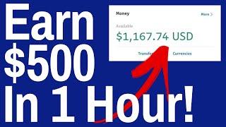 Earn $500 In One Hour! (Best Way To Make Quick Money Online In One Day With Income Proof!)