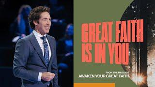 Great Faith Is In You | Joel Osteen